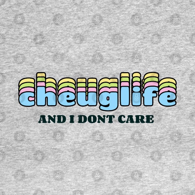 Cheuglife by FanFreak